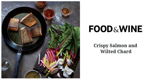 Food & Wine Crispy Salmon with Wilted Chard recipe